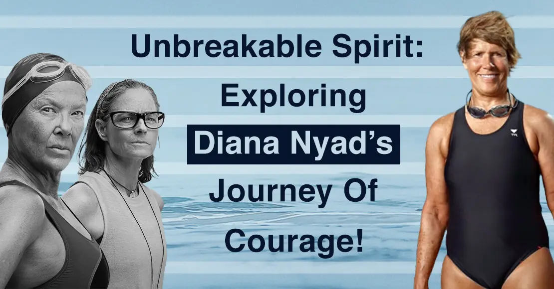 Unbreakable Spirit Exploring Diana Nyad’s Journey Of Courage!