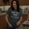 Dinner with the Parents Jane Did I Say That Out Loud T-Shirt