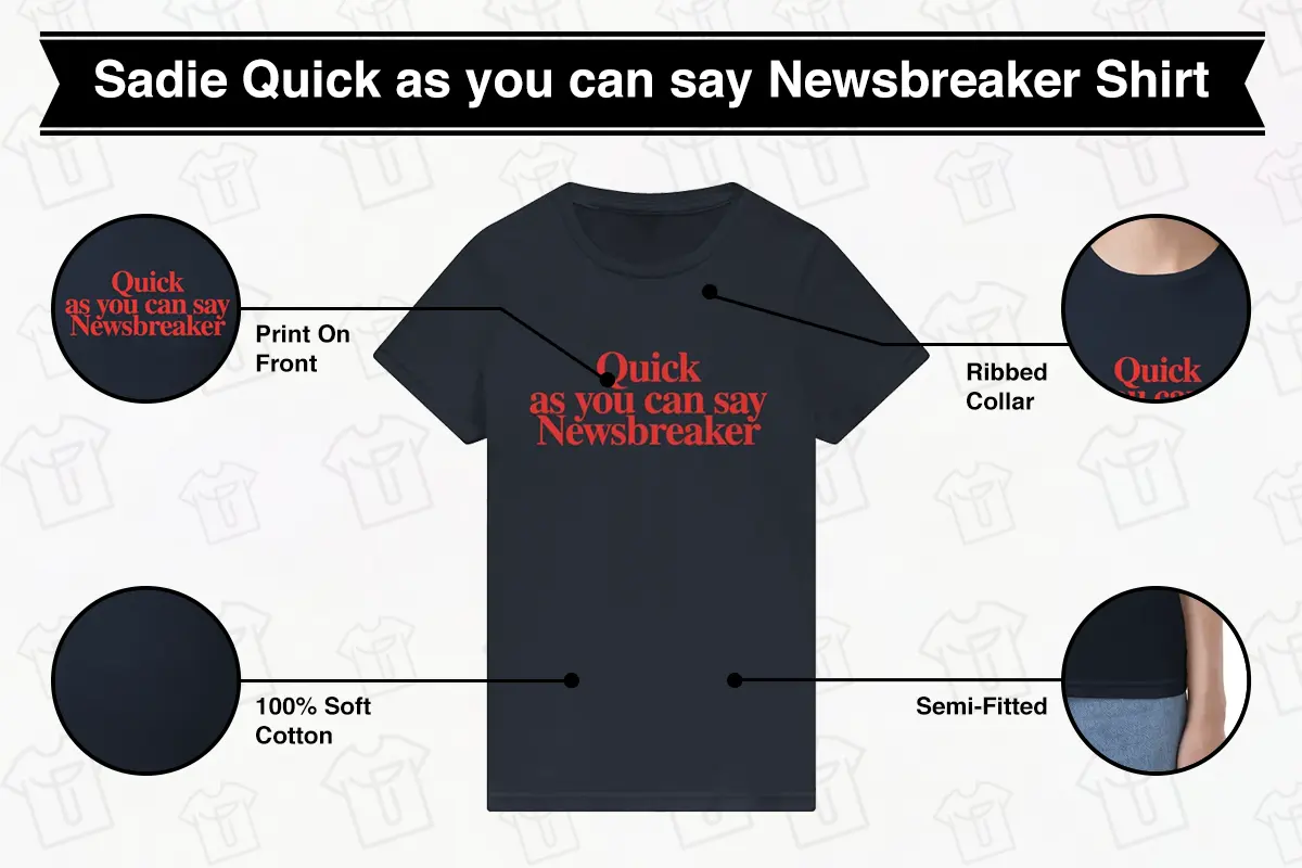 The Girls on the Bus Sadie McCarthy Quick as you can say Newsbreaker T-Shirt