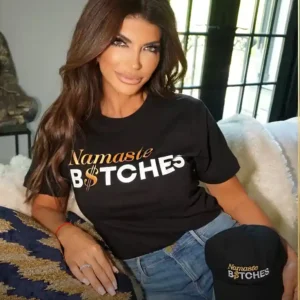 Teresa Giudice The Real Housewives of New Jersey Namaste Bitches T-Shirt