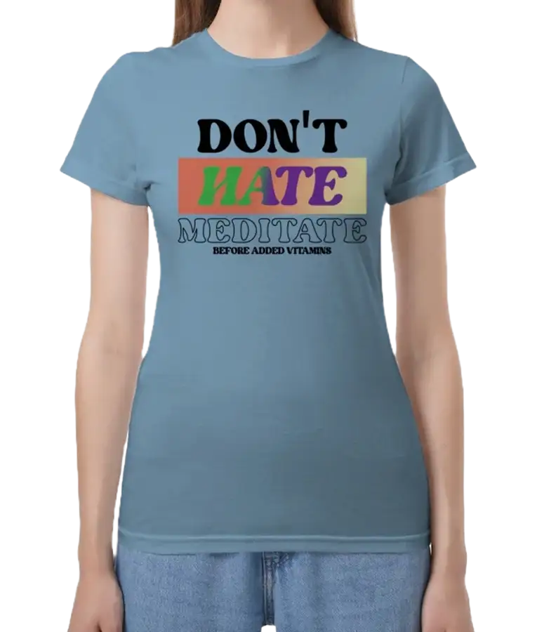 Don't Hate Meditate T-Shirt