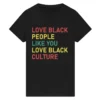 Love Black People Like You Love Black Culture Tee