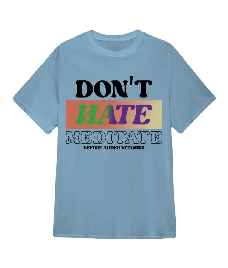 Queenie Don't Hate Meditate Tee