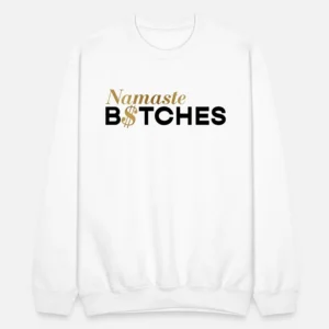 Teresa Giudice The Real Housewives of New Jersey Namaste Bitches Sweatshirt