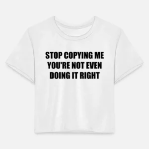 Kelle Stop Copying Me You're Not Even Doing It Right Crop Tee MILF Manor