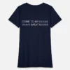Come To My House I Have Great Books T-Shirt