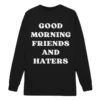 Good Morning Friends and Haters Emily Simpson Sweatshirt
