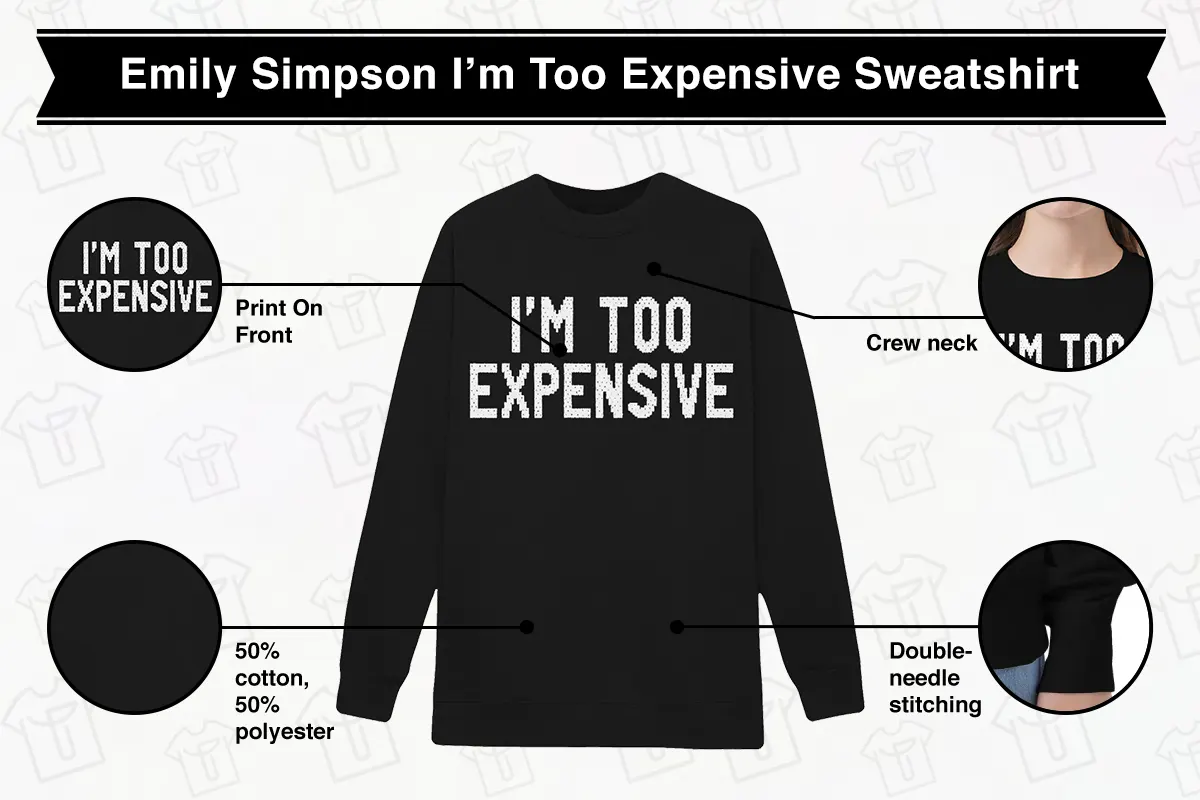 The Real Housewives of Orange County Emily Simpson I’m Too Expensive Sweatshirt