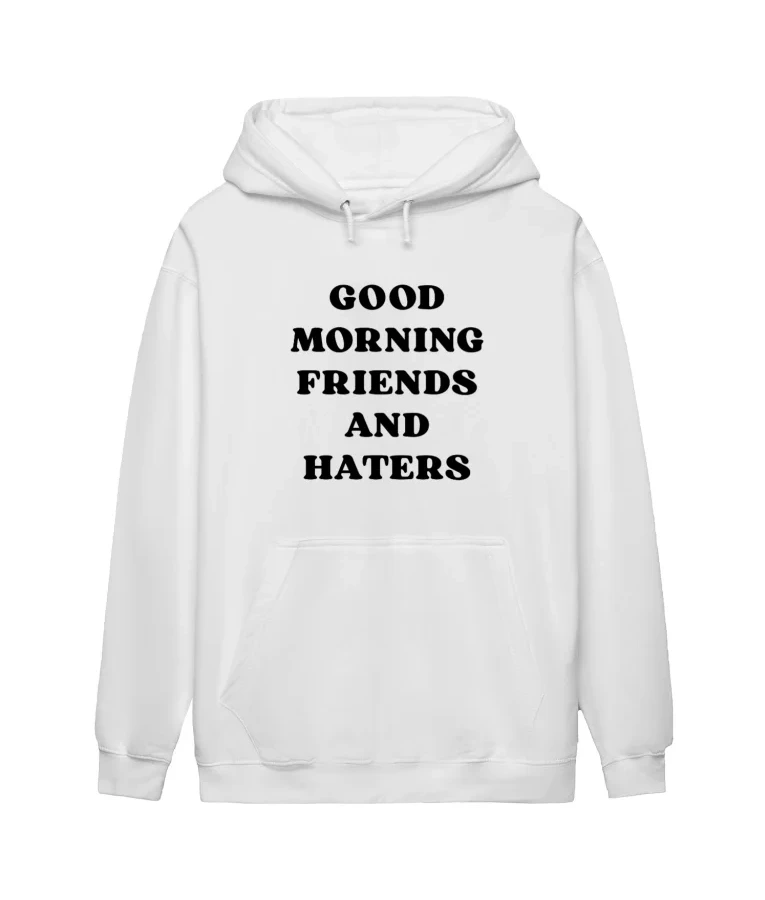 Hoodie good morning online