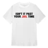 Jimmy Kimmel Molly McNearney Isn't It Past Your Jail Time T-Shirt