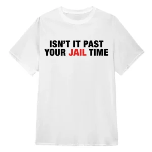 Jimmy Kimmel Molly McNearney Isn't It Past Your Jail Time T-Shirt