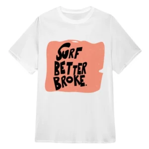 John B Outer Banks Surf Better Broke Tee