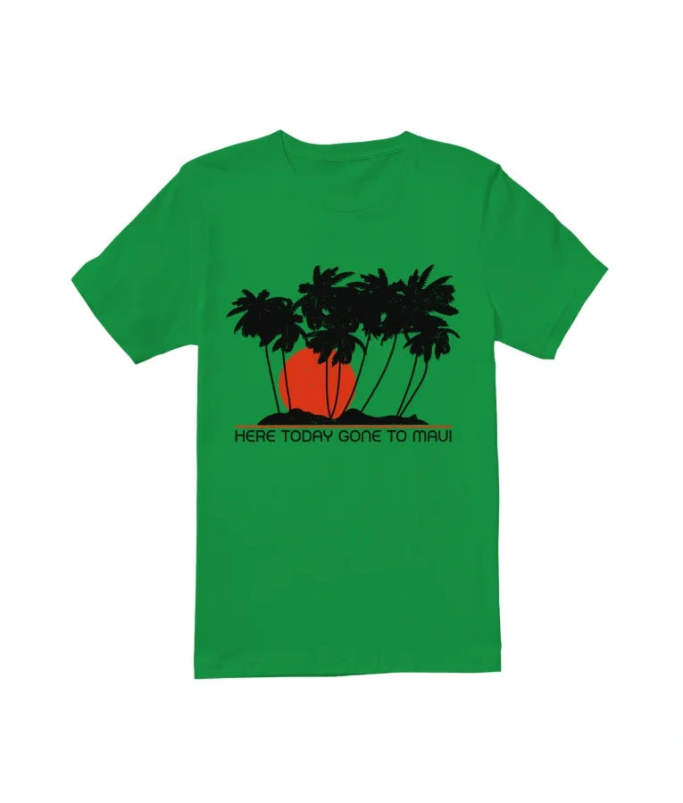Natalie Martinez Bad Monkey Here Today Gone to Maui T-Shirt