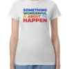 Something Wonderful is About To Happen T-Shirt Paris Hilton