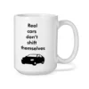 Shifting Gears Real cars don’t shift themselves Mug