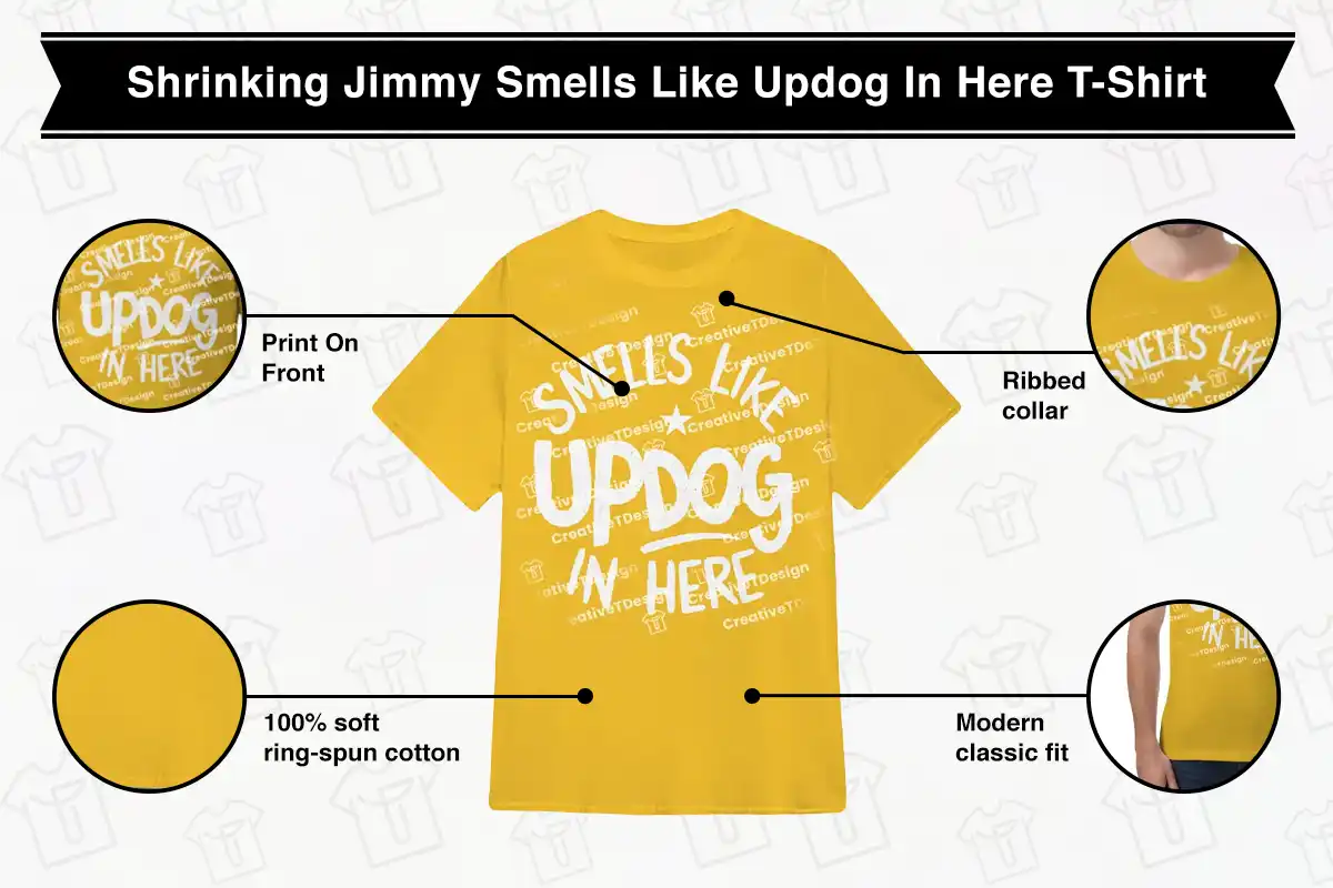 Shrinking Jimmy Smells Like Updog In Here T-Shirt
