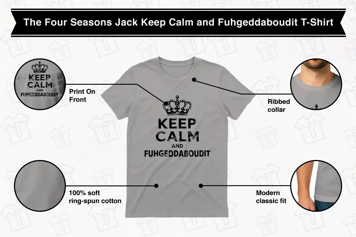 The Four Seasons Jack Keep Calm and Fuhgeddaboudit T-Shirt
