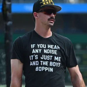 Pittsburgh Pirates Bryan Reynolds If You Hear Any Noise It's Just Me and The Boys Boppin T-Shirt