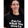 WNBA All-Star Caitlin Clark Pay us what you owe us Shirt
