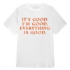 Anne-Marie It's Good. I'm Good. Everything Is Good. Shirt