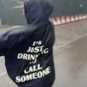 I’m Just Drinking To Call Someone Sabrina Carpenter Hoodie
