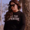 I'm Too Expensive Emily Simpson Real Housewives of Orange County Sweatshirt