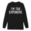 I'm Too Expensive Emily Simpson Sweatshirt
