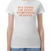 It's Good. I'm Good. Everything Is Good. Anne-Marie Shirt
