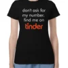 Lily James Don't Ask for My Number Find Me on Tinder T-Shirt