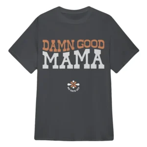 Damn Good Mama T-Shirt Reasonable Doubt Jax Stewart