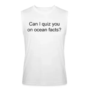 Can I quiz you on ocean facts Sleeveless Shirt