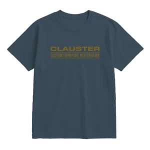 Clauster Custom Furniture Restoration T-Shirt Nick Oh. What. Fun.