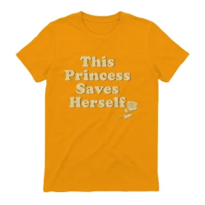 This Princess Saves Herself T-Shirt Frankie Crackhead