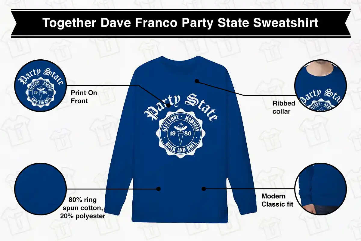 Together Dave Franco Party State Sweatshirt