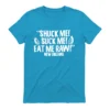 Eric André Shuck Me! Suck Me! Eat Me Raw! New Orleans T-Shirt
