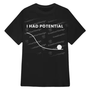 Ryan Gosling Project Hail Mary I Had Potential T-Shirt
