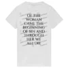 Of The Woman Came the Beginning of Sin and Through Her We All Die T-Shirt