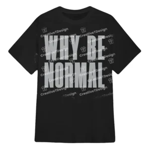 Why Be Normal Holly Shervey T-Shirt Crackhead