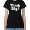 Think Big! T-Shirt