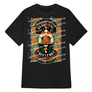 Beautiful Existence T-Shirt Andrea Walker You're Killing Me