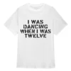 Olivia Rodrigo I Was Dancing When I Was Twelve Tee