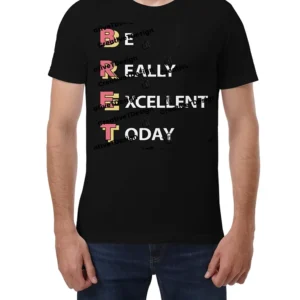 Be Really Excellent Today T-Shirt