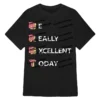 Be Really Excellent Today Tee Brett Colin from Accounts