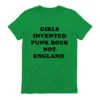 Girls Invented Punk Rock Not England T-Shirt
