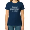 Good Grammar is Sexy T-Shirt