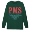 Sterling Point PMS Putting up with Mens STUPIDITY! Shit! Sweatshirt Oona