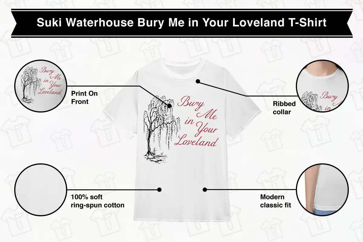 Suki Waterhouse Bury Me in Your Loveland T-Shirt Suki Waterhouse Bury Me in Your Loveland T-Shirt