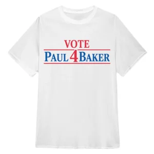Vote 4 Paul Baker T-Shirt