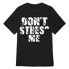 Don’t Stress Me Tee Joshua Jackson