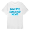 Alex Give Me Some Good News Shirt Youth Series